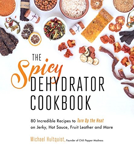 Cover for The Spicy Dehydrator Cookbook