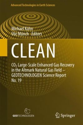 Cover for Clean Co Largescale Enhanced Gas Recovery In The Altmark Natural Gas Field Geotechnologien Science Report No 19