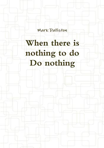 Cover for When there is nothing to do Do nothing
