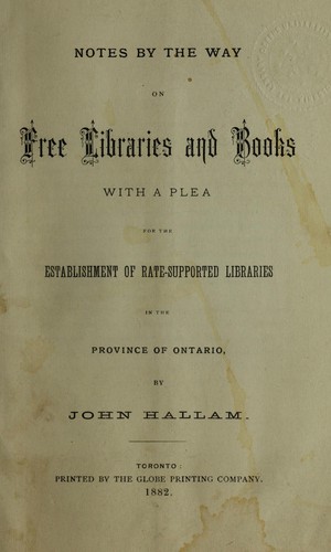 Cover for Notes by the way on free libraries and books with a plea for the establishment of rate-supported libraries in the Province of Ontario ...