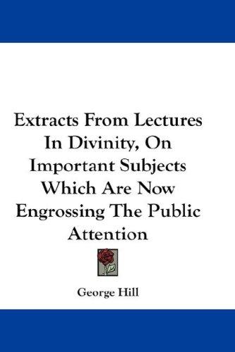 Cover for Extracts From Lectures In Divinity, On Important Subjects Which Are Now Engrossing The Public Attention