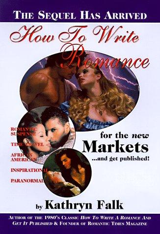Cover for How to write a romance for the new markets and get it published