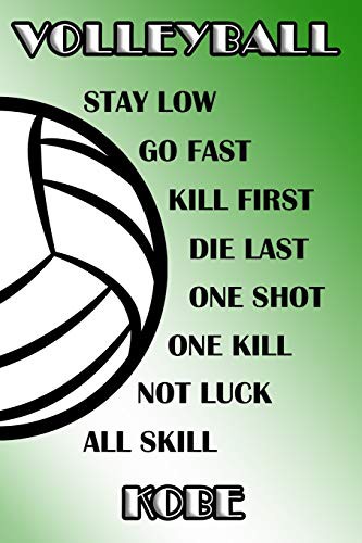 Cover for Volleyball Stay Low Go Fast Kill First Die Last One Shot One Kill Not Luck All Skill Kobe