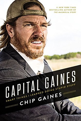 Cover for Capital Gaines: Smart Things I Learned Doing Stupid Stuff