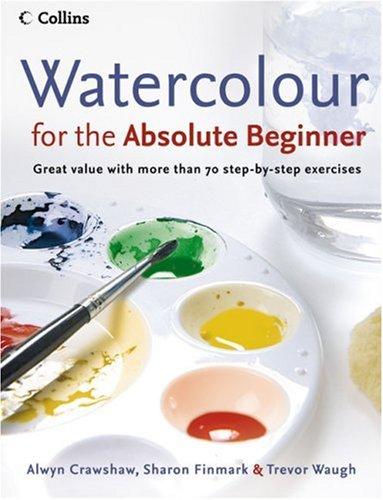 Cover for Watercolour for the Absolute Beginner