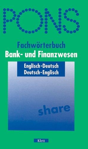 Cover for PONS Fachwörterbuch, Bankwesen und Finanzwesen, Englisch-Deutsch / Deutsch-Englisch
