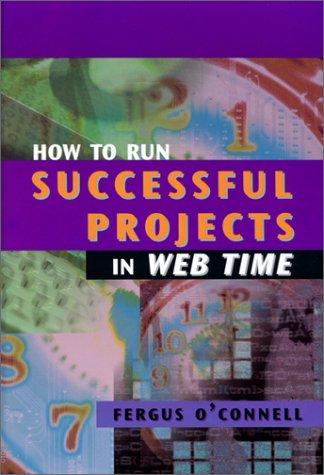 Cover for How to Run Successful Projects in Web Time (Computing Library)