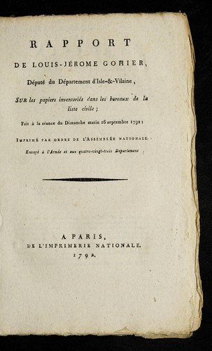 Cover for Rapport de Louis-Je rome Gohier, de pute  du de partement d'Isle-&-Vilaine, sur les papiers inventorie s dans les bureaux de la liste civile