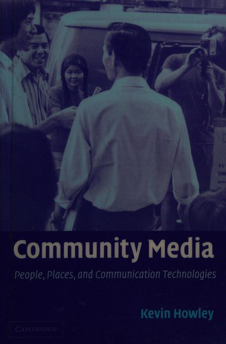 Cover for COMMUNITY MEDIA: PEOPLE, PLACES AND COMMUNICATION TECHNOLOGIES.
