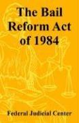 Cover for The Bail Reform Act of 1984