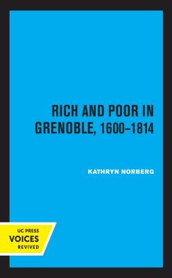 Cover for Rich and Poor in Grenoble 1600 - 1814