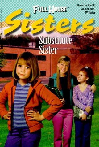 Cover for Substitute Sister (Full House Sisters)