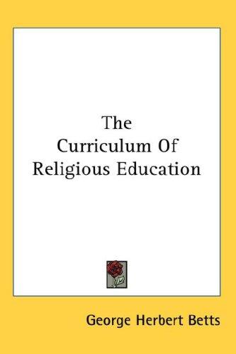 Cover for The Curriculum Of Religious Education