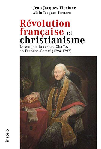Cover for Révolution française et christianisme - L'exemple du réseau Chaffoy en Franche-Comté