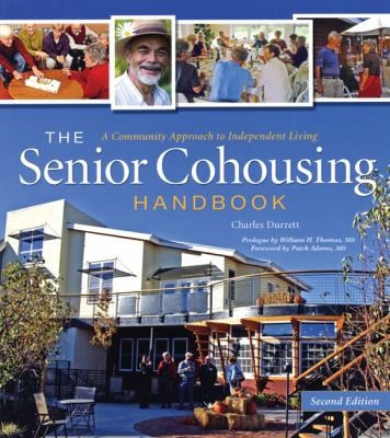 Cover for The Senior Cohousing Handbook A Community Approach To Independent Living