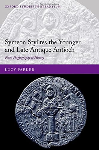 Cover for Symeon Stylites the Younger and Late Antique Antioch
