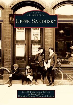 Cover for Upper Sandusky
            
                Images of America Arcadia Publishing