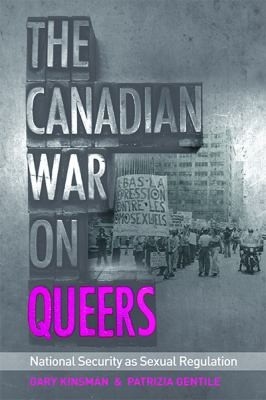 Cover for The Canadian War On Queers National Security As Sexual Regulation