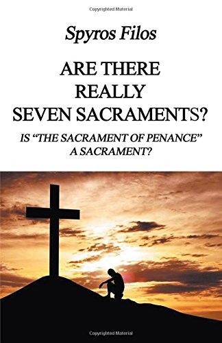 Cover for Are There Really Seven Sacraments? Is the Sacrament of Penance a Sacrament?