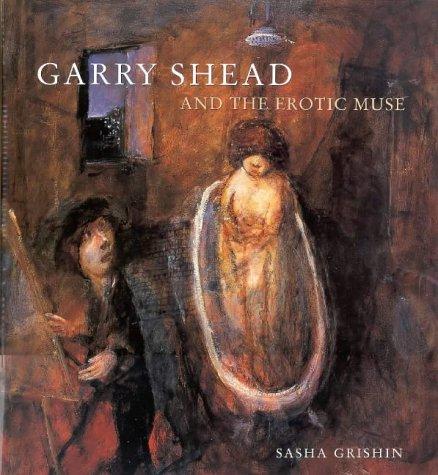 Cover for Garry Shead and the erotic muse