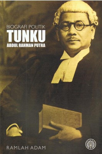 Cover for Biografi politik Tunku Abdul Rahman Putra