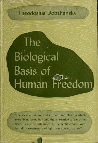 Cover for The biological basis of human freedom.