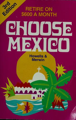 Cover for Choose Mexico (Choose Mexico for Retirement: Retirement Discoveries for Every Budget)