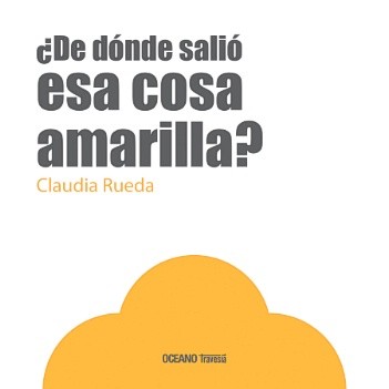 Cover for ¿De dónde salió esa cosa amarilla?