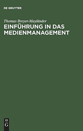 Cover for Einführung in Das Medienmanagement: Grundlagen, Strategie, Führung, Personal (German Edition)