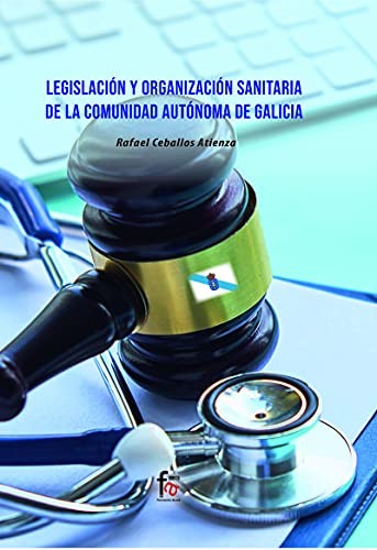 Cover for LEGISLACIÓN Y ORGANIZACIÓN SANITARIA DE LA COMUNIDAD AUTONOMA DE GALICIA