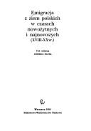 Cover for Emigracja z ziem polskich w czasach nowożytnych i najnowszych, XVIII-XX w.