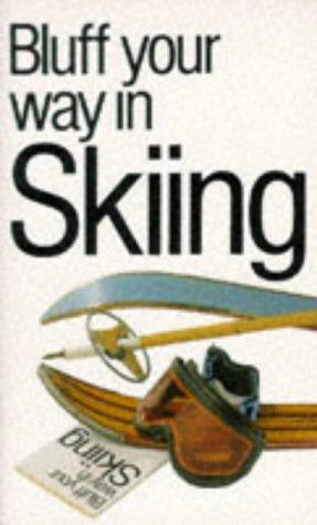 Cover for Bluff Your Way in Skiing (The Bluffer's Guides)