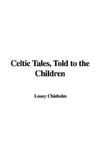 Cover for Celtic Tales, Told to the Children