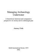 Cover for Managing archaeology underwater