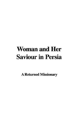 Cover for Woman and Her Saviour in Persia