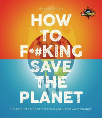 Cover for How to F***ing Save the Planet