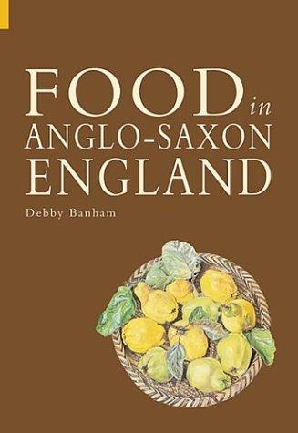 Cover for Food in Anglo-Saxon England (Revealing History )