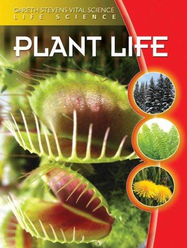 Cover for Plant Life (Gareth Stevens Vital Science: Life Science)