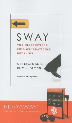 Cover for Sway : The Irresistible Pull of Irrational Behavior