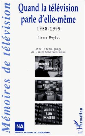 Cover for Quand la télévision parle d'elle-même, 1958-1999