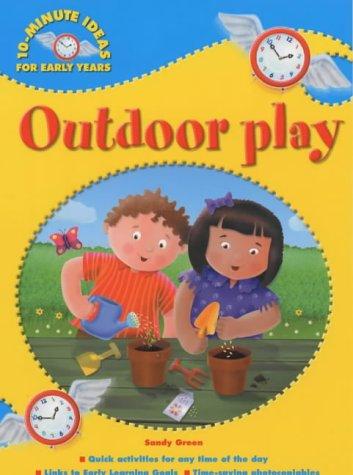 Cover for Outdoor Play (10-minute Ideas for the Early Years)