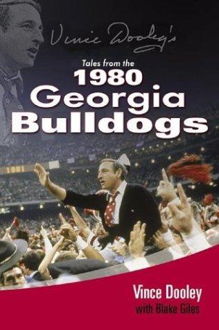 Cover for Vince Dooley's Tales from the 1980 Georgia Bulldogs