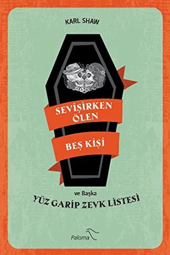 Cover for Sevisirken Ölen Bes Kisi ve Baska Yüz Garip Zevk Listesi