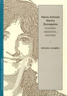 Cover for María Antonia Martín Zorraquino Filología, gramática, discurso