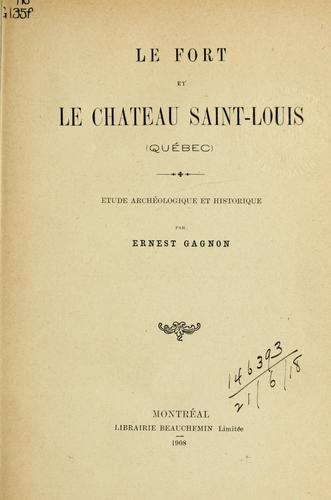 Cover for Le fort et le chateau Saint-Louis (Québec)