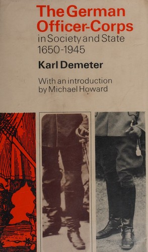 Cover for The German officer-corps in society and state, 1650-1945.