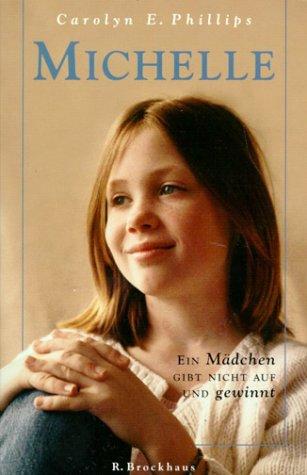 Cover for Michelle. Ein Mädchen gibt nicht auf und gewinnt.
