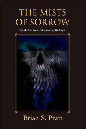Cover for The Mists of Sorrow: The Morcyth Saga Book Seven