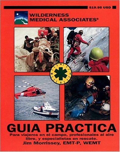 Cover for Guia Practica (Wilderness Medical Associates Wilderness Medicine Field Guide, Spanish Edition)