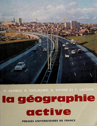 Cover for La Géographie active par Pierre George